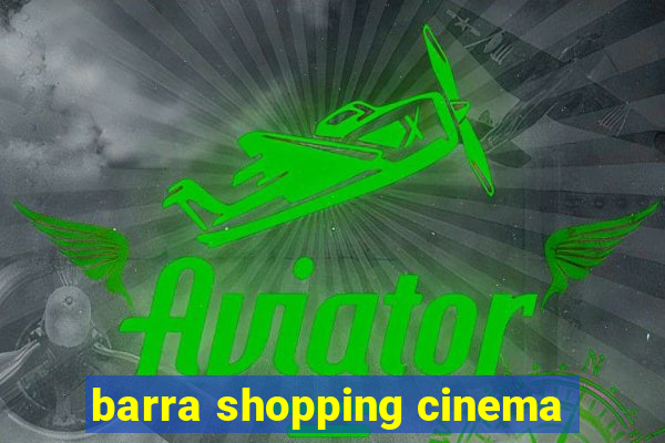 barra shopping cinema